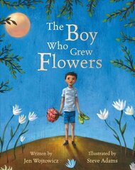 Boy Who Grew Flowers цена и информация | Книги для малышей | 220.lv