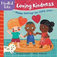 Mindful Tots Loving Kindness 2019 cena un informācija | Grāmatas mazuļiem | 220.lv