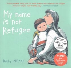 My Name is Not Refugee цена и информация | Книги для самых маленьких | 220.lv