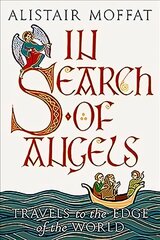 In Search of Angels: Travels to the Edge of the World cena un informācija | Vēstures grāmatas | 220.lv