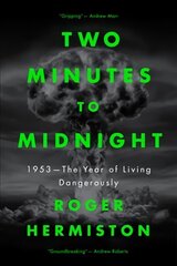 Two Minutes to Midnight: 1953 - The Year of Living Dangerously cena un informācija | Vēstures grāmatas | 220.lv