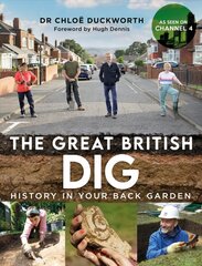 Great British Dig: History in Your Back Garden cena un informācija | Vēstures grāmatas | 220.lv