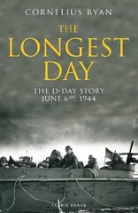 Longest Day: The D-Day Story, June 6th, 1944 cena un informācija | Vēstures grāmatas | 220.lv