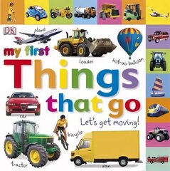 My First Things That Go Let's Get Moving цена и информация | Книги для малышей | 220.lv