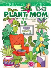 Creative Haven Plant Mom Coloring Book цена и информация | Книги для самых маленьких | 220.lv