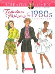 Creative Haven Fabulous Fashions of the 1980s Coloring Book cena un informācija | Grāmatas mazuļiem | 220.lv