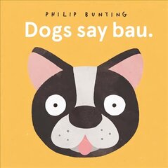 Dogs Say Bau cena un informācija | Grāmatas mazuļiem | 220.lv