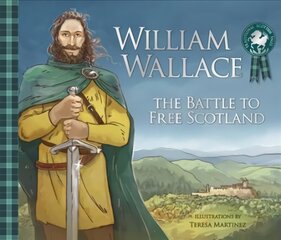 William Wallace: The Battle to Free Scotland cena un informācija | Grāmatas mazuļiem | 220.lv