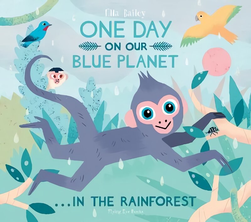 One Day On Our Blue Planet ...In the Rainforest цена и информация | Grāmatas mazuļiem | 220.lv