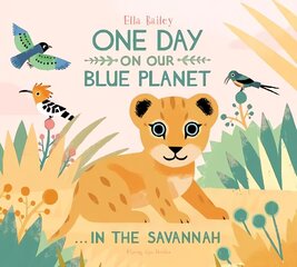 One Day on Our Blue Planet ...In the Savannah cena un informācija | Grāmatas mazuļiem | 220.lv