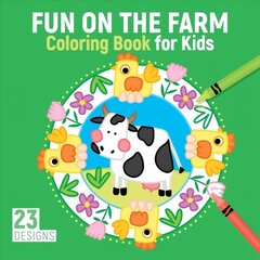 Fun on the Farm Coloring Book for Kids: 23 Designs цена и информация | Книги для самых маленьких | 220.lv