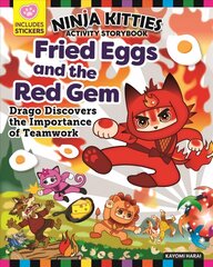 Ninja Kitties Fried Eggs and the Red Gem Activity Storybook: Drago Discovers the Importance of Teamwork цена и информация | Книги для самых маленьких | 220.lv