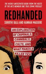 Redhanded: An Exploration of Criminals, Cannibals, Cults, and What Makes a Killer Tick cena un informācija | Biogrāfijas, autobiogrāfijas, memuāri | 220.lv