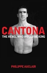 Cantona: The Rebel Who Would Be King Unabridged edition цена и информация | Биографии, автобиогафии, мемуары | 220.lv