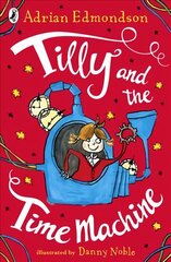 Tilly and the Time Machine cena un informācija | Grāmatas pusaudžiem un jauniešiem | 220.lv