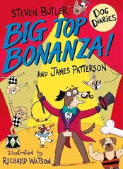 Dog Diaries: Big Top Bonanza! cena un informācija | Grāmatas pusaudžiem un jauniešiem | 220.lv