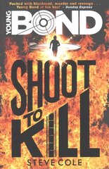 Young Bond: Shoot to Kill: Shoot to Kill цена и информация | Книги для подростков и молодежи | 220.lv