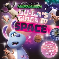 Lu-La's Guide to Space (A Shaun the Sheep Movie: Farmageddon Official Book) cena un informācija | Grāmatas pusaudžiem un jauniešiem | 220.lv