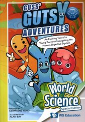 Guss' Gutsy Adventures: An Augmented Reality Tale Of A Young Bacteria   Navigating The Human Digestive System цена и информация | Книги для подростков и молодежи | 220.lv