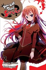 You Call That Service?, Vol. 2 (light novel) цена и информация | Книги для подростков и молодежи | 220.lv