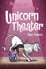 Phoebe and Her Unicorn in Unicorn Theater: Phoebe and Her Unicorn Series Book 8 цена и информация | Книги для подростков и молодежи | 220.lv