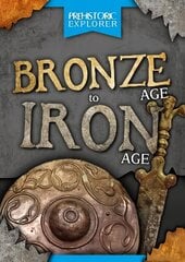 Bronze Age to Iron Age цена и информация | Книги для подростков и молодежи | 220.lv