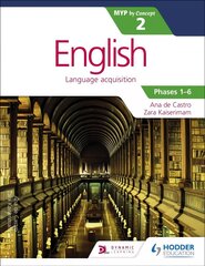 English for the IB MYP 2 (Capable-Proficient/Phases 3-4; 5-6): by Concept цена и информация | Книги для подростков и молодежи | 220.lv