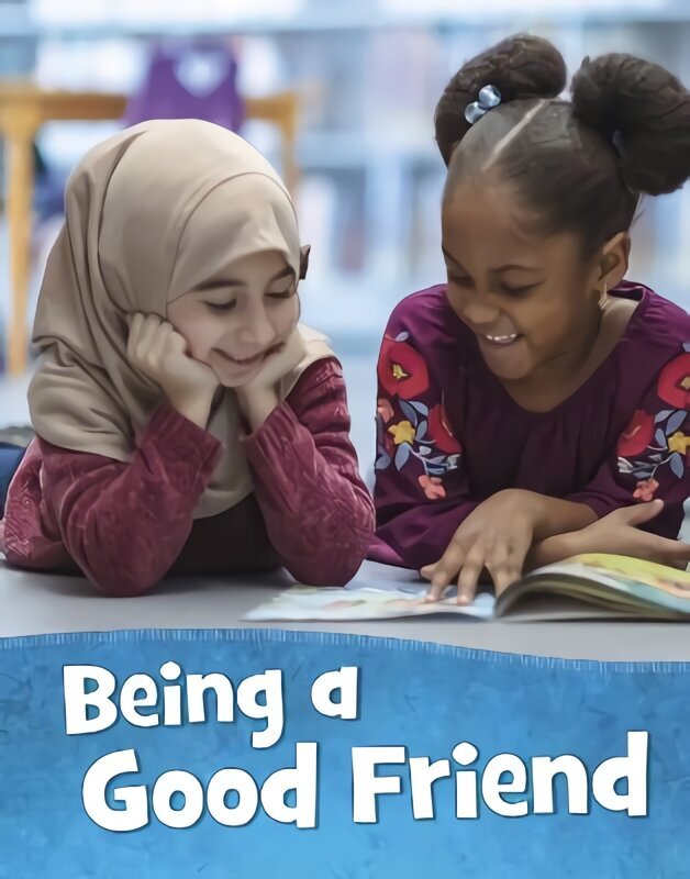 Being a Good Friend цена и информация | Grāmatas pusaudžiem un jauniešiem | 220.lv