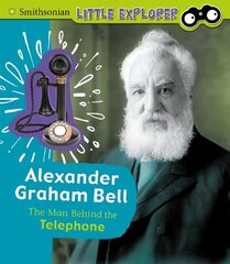 Alexander Graham Bell: The Man Behind the Telephone cena un informācija | Grāmatas pusaudžiem un jauniešiem | 220.lv