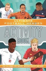 Ultimate Football Heroes Activity Book (Ultimate Football Heroes - the No. 1 football series): Fun challenges, epic quizzes, awesome puzzles and more! cena un informācija | Grāmatas pusaudžiem un jauniešiem | 220.lv