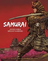 Samurai: Japan's Noble Servant-Warriors cena un informācija | Grāmatas pusaudžiem un jauniešiem | 220.lv
