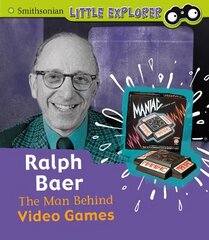 Ralph Baer: The Man Behind Video Games цена и информация | Книги для подростков и молодежи | 220.lv