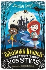 Theodora Hendrix and the Monstrous League of Monsters цена и информация | Книги для подростков и молодежи | 220.lv