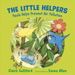 Little Helpers: Paula Helps Prevent Air Pollution: (a climate-conscious children's book) cena un informācija | Grāmatas pusaudžiem un jauniešiem | 220.lv