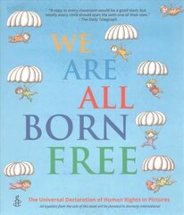 We Are All Born Free: The Universal Declaration of Human Rights in Pictures цена и информация | Книги для подростков и молодежи | 220.lv