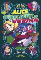 Alice, Secret Agent of Wonderland: A Graphic Novel цена и информация | Книги для подростков и молодежи | 220.lv