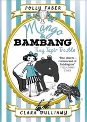 Mango & Bambang: Tiny Tapir Trouble (Book Three) cena un informācija | Grāmatas pusaudžiem un jauniešiem | 220.lv