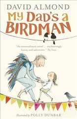 My Dad's a Birdman cena un informācija | Grāmatas pusaudžiem un jauniešiem | 220.lv