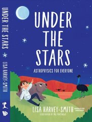 Under The Stars: Astrophysics For Everyone cena un informācija | Grāmatas pusaudžiem un jauniešiem | 220.lv