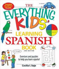 Everything Kids' Learning Spanish Book: Exercises and puzzles to help you learn Espanol 2nd Revised edition cena un informācija | Grāmatas pusaudžiem un jauniešiem | 220.lv