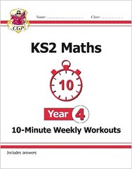 KS2 Maths 10-Minute Weekly Workouts - Year 4 cena un informācija | Grāmatas pusaudžiem un jauniešiem | 220.lv