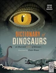 Dictionary of Dinosaurs: an illustrated A to Z of every dinosaur ever discovered cena un informācija | Grāmatas pusaudžiem un jauniešiem | 220.lv