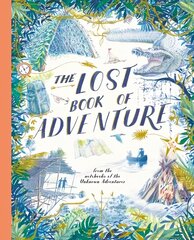 Lost Book of Adventure: from the notebooks of the Unknown Adventurer New Edition цена и информация | Книги для подростков и молодежи | 220.lv