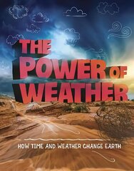 Power of Weather: How Time and Weather Change the Earth цена и информация | Книги для подростков  | 220.lv