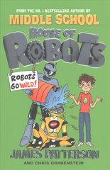 House of Robots: Robots Go Wild!: (House of Robots 2) цена и информация | Книги для подростков и молодежи | 220.lv
