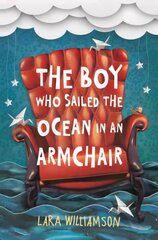 Boy Who Sailed the Ocean in an Armchair цена и информация | Книги для подростков и молодежи | 220.lv