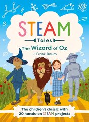 Wizard of Oz: The children's classic with 20 hands-on STEAM Activities цена и информация | Книги для подростков и молодежи | 220.lv