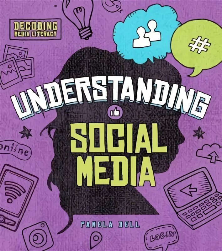 Understanding Social Media цена и информация | Grāmatas pusaudžiem un jauniešiem | 220.lv