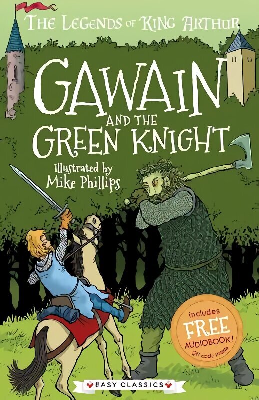 Gawain and the Green Knight (Easy Classics): The Legends of King Arthur: Merlin, Magic, and Dragons cena un informācija | Grāmatas pusaudžiem un jauniešiem | 220.lv