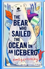 Bear who Sailed the Ocean on an Iceberg cena un informācija | Grāmatas pusaudžiem un jauniešiem | 220.lv